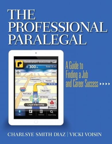 The Professional Paralegal: A Guide to Finding a Job and Career Success 1st Edition