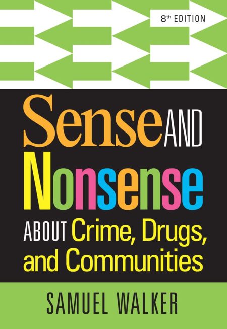 Sense and Nonsense About Crime, Drugs, and Communities 8th Edition