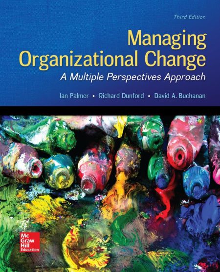 Managing Organizational Change: A Multiple Perspectives Approach 3rd Edition