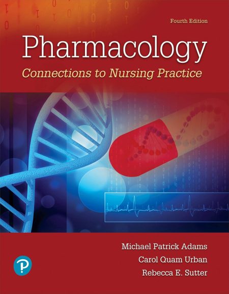 Pharmacology: Connections to Nursing Practice 4th Edition