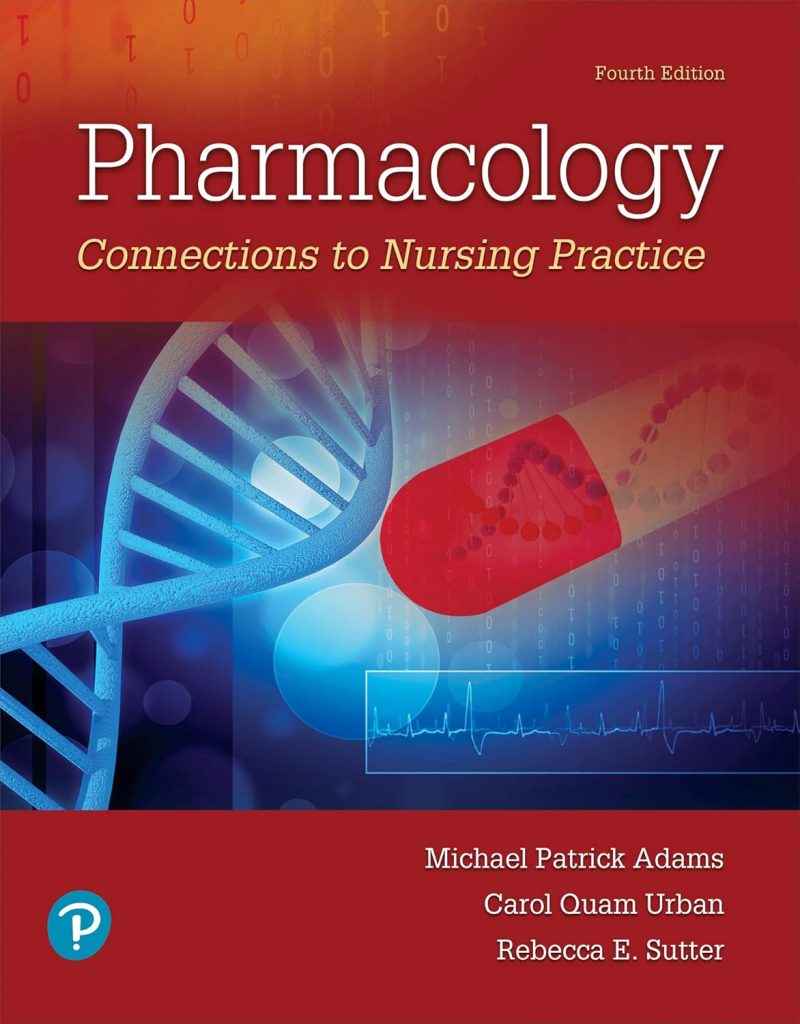 Pharmacology: Connections to Nursing Practice 4th Edition