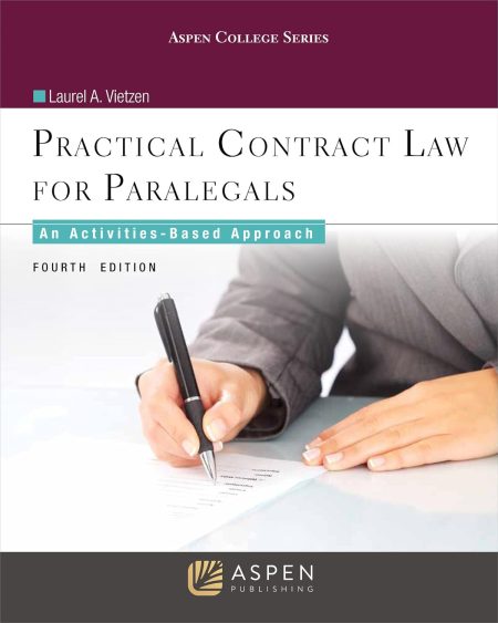 Practical Contract Law for Paralegals: An Activities-Based Approach (Aspen College Series) 4th Edition