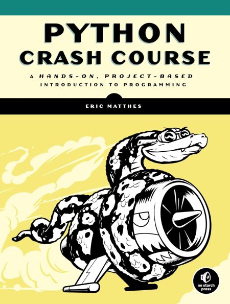 Python Crash Course: A Hands-On, Project-Based Introduction to Programming 1st Edition