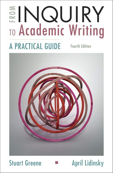 From Inquiry to Academic Writing: A Practical Guide 4th Edition