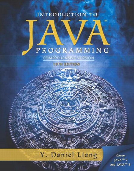 Intro to Java Programming, Comprehensive Version 10th Edition