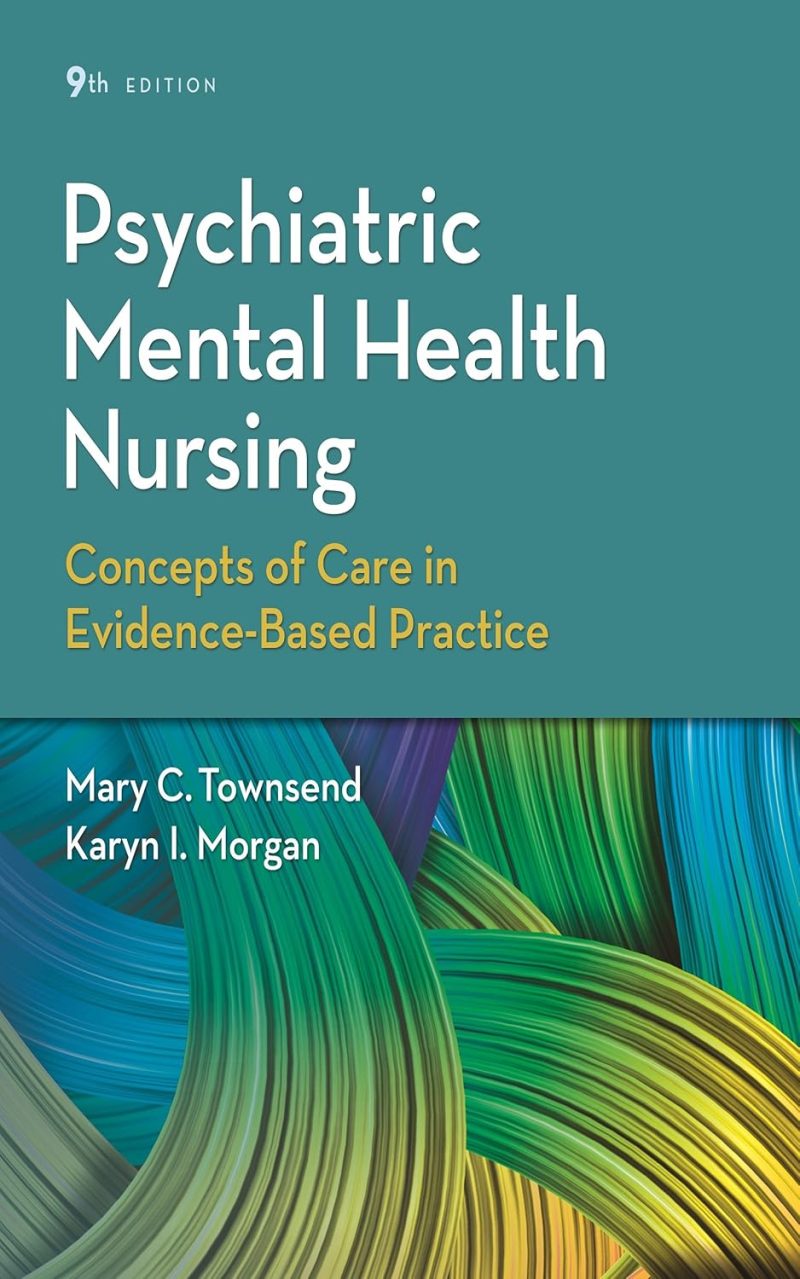 Psychiatric Mental Health Nursing: Concepts of Care in Evidence-Based Practice 9th Edition