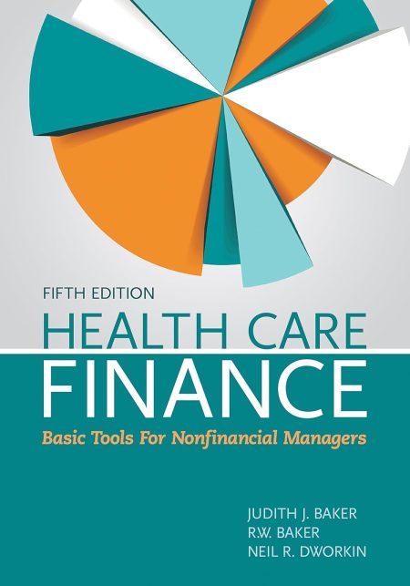 Health Care Finance: Basic Tools for Nonfinancial Managers 5th Edition