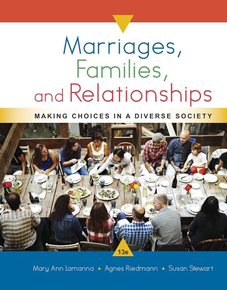 Marriages, Families, and Relationships: Making Choices in a Diverse Society 13th Edition