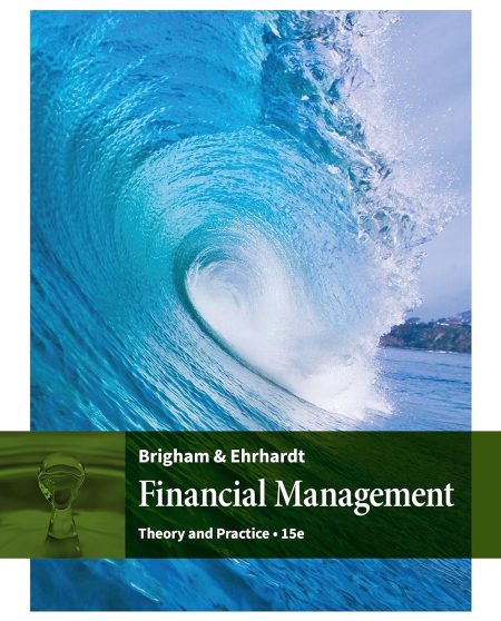 Financial Management: Theory & Practice 15th Edition