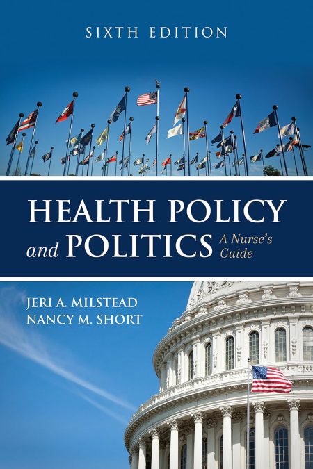 Health Policy and Politics: A Nurse’s Guide 6th Edition