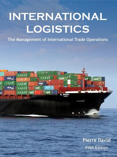 International Logistics: The Management of International Trade Operations 5th Edition