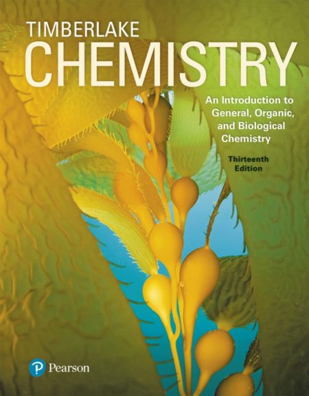 Chemistry: An Introduction to General, Organic, and Biological Chemistry 13th Edition