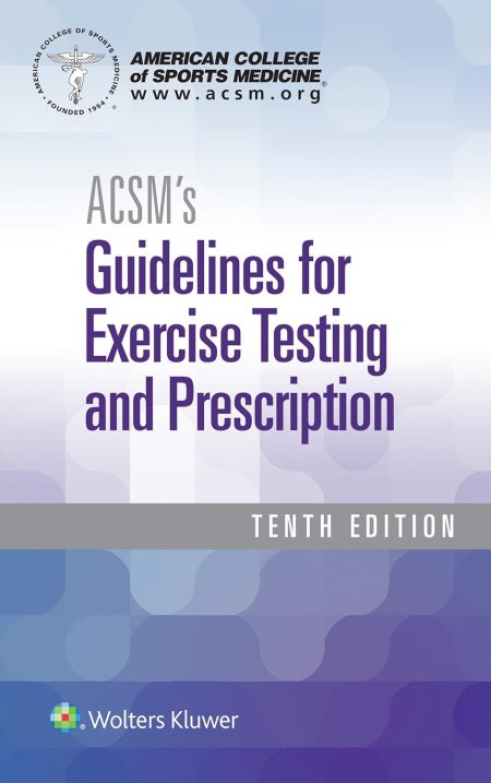 ACSM’s Guidelines for Exercise Testing and Prescription 10th Edition