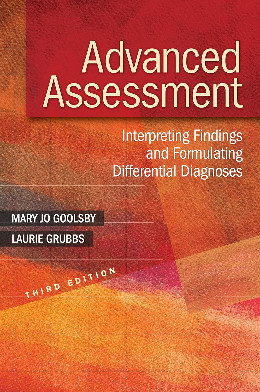Advanced Assessment Interpreting Findings and Formulating Differential Diagnoses 3rd Edition