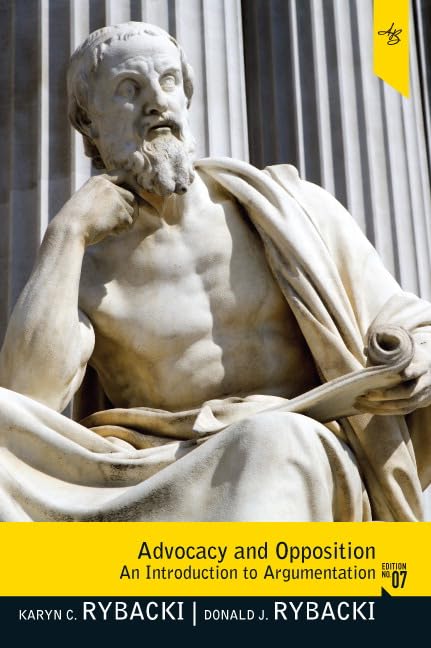 Advocacy and Opposition An Introduction to Argumentation 7th Edition