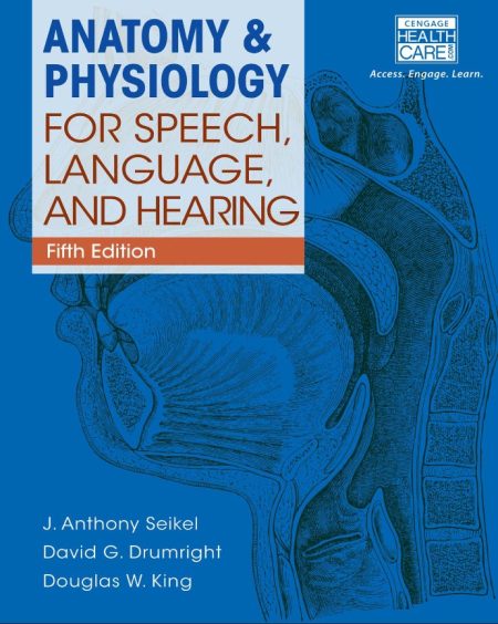 Anatomy & Physiology for Speech, Language, and Hearing 5th Edition