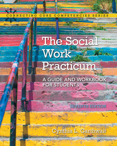 The Social Work Practicum: A Guide and Workbook for Students 7th Edition
