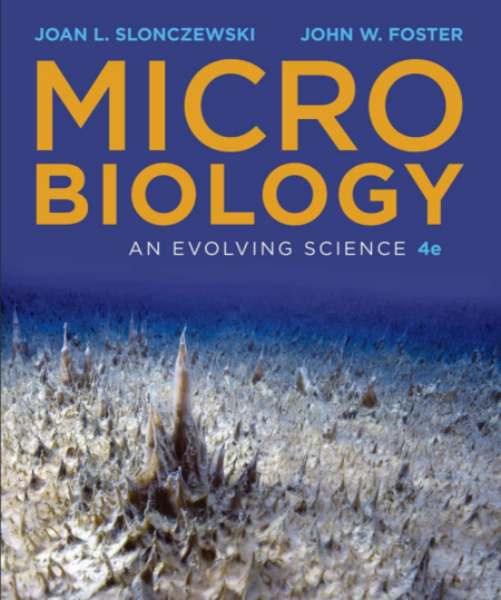Microbiology: An Evolving Science 4th Edition
