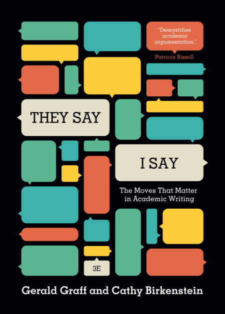 “They Say / I Say”: The Moves That Matter in Academic Writing 3rd Edition